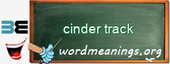 WordMeaning blackboard for cinder track